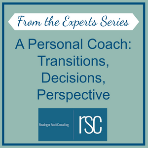 A Personal Coach: Transitions, Decisions, Perspective